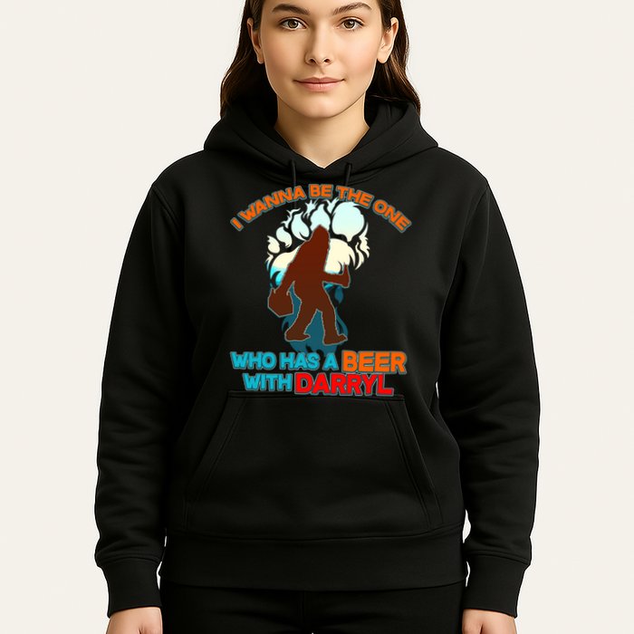 I Wanna Be the One Who Has a Beer With Darryl Funny Bigfoot Hoodie