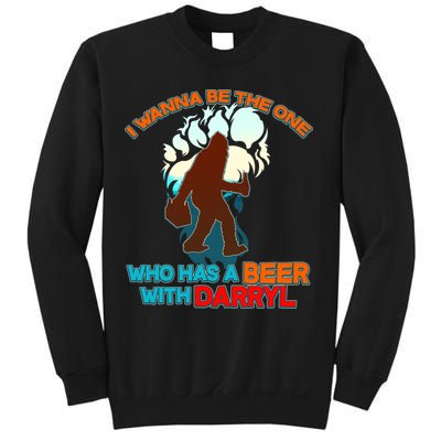 I Wanna Be the One Who Has a Beer With Darryl Funny Bigfoot Sweatshirt