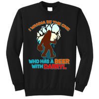 I Wanna Be the One Who Has a Beer With Darryl Funny Bigfoot Sweatshirt