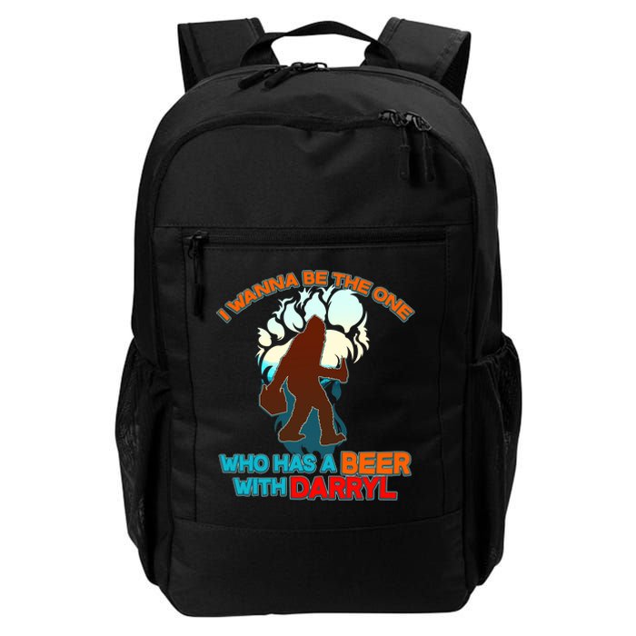 I Wanna Be the One Who Has a Beer With Darryl Funny Bigfoot Daily Commute Backpack