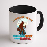 I Wanna Be the One Who Has a Beer With Darryl Funny Bigfoot Mug