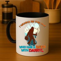 I Wanna Be the One Who Has a Beer With Darryl Funny Bigfoot Mug