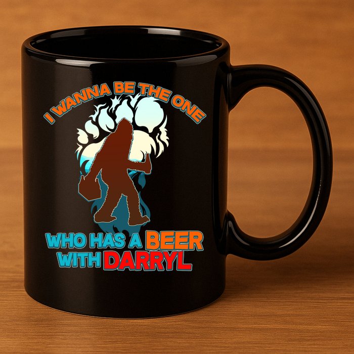 I Wanna Be the One Who Has a Beer With Darryl Funny Bigfoot 11oz C Handle Ceramic Mug
