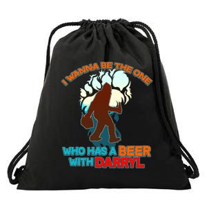 I Wanna Be the One Who Has a Beer With Darryl Funny Bigfoot Drawstring Bag