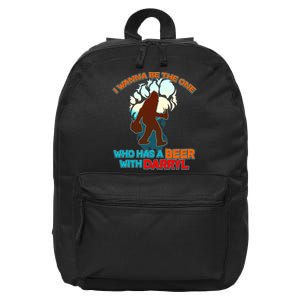 I Wanna Be the One Who Has a Beer With Darryl Funny Bigfoot 16 in Basic Backpack