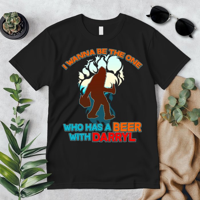 I Wanna Be the One Who Has a Beer With Darryl Funny Bigfoot Premium T-Shirt