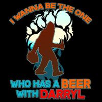 I Wanna Be the One Who Has a Beer With Darryl Funny Bigfoot Baby Bodysuit