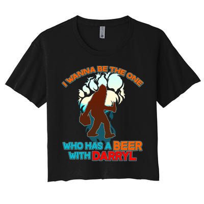 I Wanna Be the One Who Has a Beer With Darryl Funny Bigfoot Crop Top