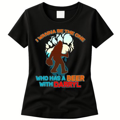 I Wanna Be the One Who Has a Beer With Darryl Funny Bigfoot Womens T-Shirt
