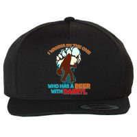I Wanna Be the One Who Has a Beer With Darryl Funny Bigfoot Wool Snapback Cap