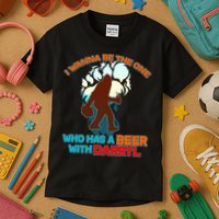 I Wanna Be the One Who Has a Beer With Darryl Funny Bigfoot Kids T-Shirt