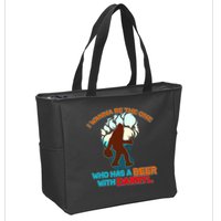 I Wanna Be the One Who Has a Beer With Darryl Funny Bigfoot Zip Tote Bag