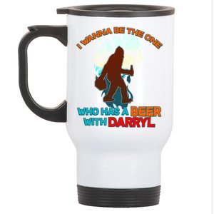 I Wanna Be the One Who Has a Beer With Darryl Funny Bigfoot Stainless Steel Travel Mug