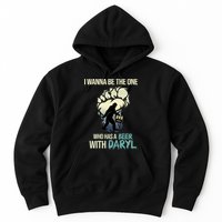 I Wanna Be The One Who Has A Beer With Daryl Hoodie