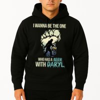 I Wanna Be The One Who Has A Beer With Daryl Hoodie
