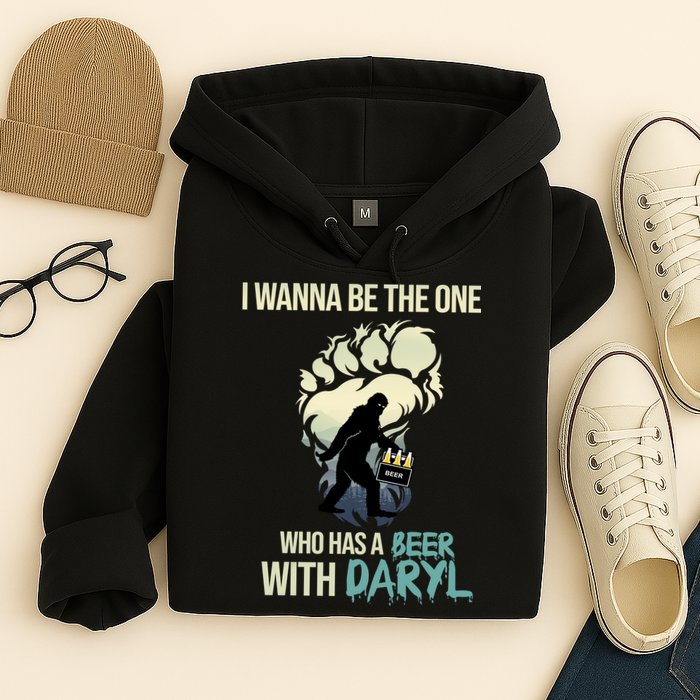 I Wanna Be The One Who Has A Beer With Daryl Hoodie