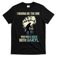 I Wanna Be The One Who Has A Beer With Daryl T-Shirt