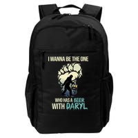 I Wanna Be The One Who Has A Beer With Daryl Backpack