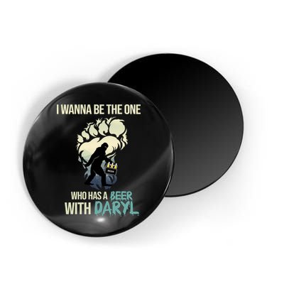 I Wanna Be The One Who Has A Beer With Daryl Magnet