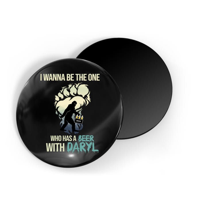 I Wanna Be The One Who Has A Beer With Daryl Magnet