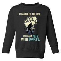 I Wanna Be The One Who Has A Beer With Daryl Toddler Sweatshirt