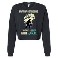 I Wanna Be The One Who Has A Beer With Daryl Cropped Pullover Crew