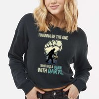 I Wanna Be The One Who Has A Beer With Daryl Cropped Pullover Crew