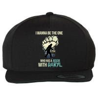 I Wanna Be The One Who Has A Beer With Daryl Wool Snapback Cap
