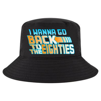 I Wanna Go Back To The 80s Cool Comfort Performance Bucket Hat