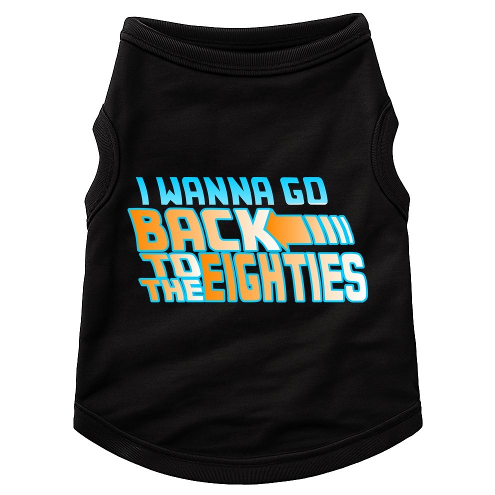 I Wanna Go Back To The 80s Doggie Tank