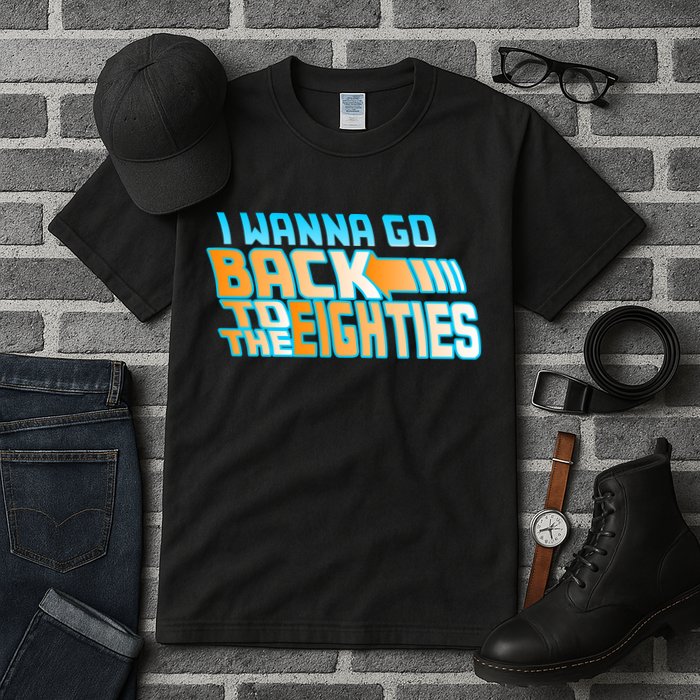 I Wanna Go Back To The 80s Tall T-Shirt