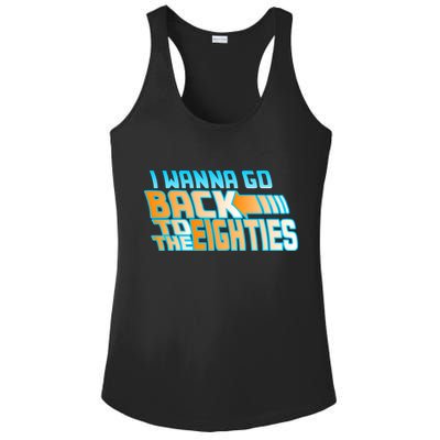 I Wanna Go Back To The 80s Ladies PosiCharge Competitor Racerback Tank