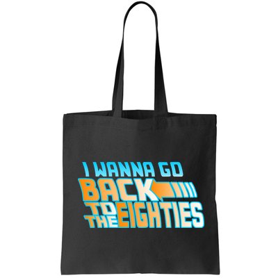 I Wanna Go Back To The 80s Bag
