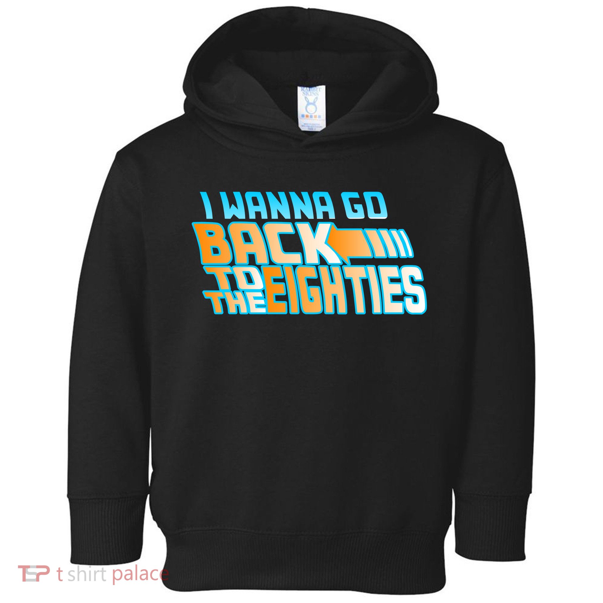 I Wanna Go Back To The 80s Toddler Hoodie
