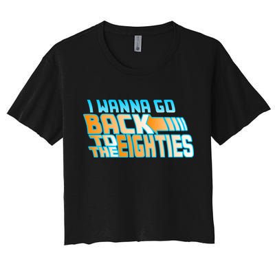 I Wanna Go Back To The 80s Crop Top