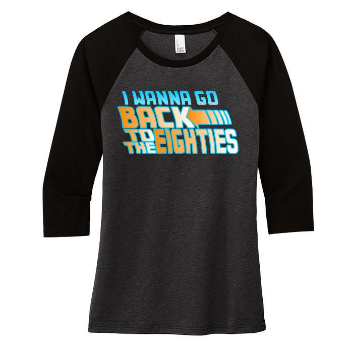 I Wanna Go Back To The 80s Women's Tri-Blend 3/4-Sleeve Raglan Shirt