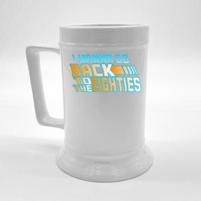 I Wanna Go Back To The 80s Beer Stein