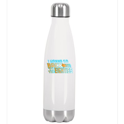 I Wanna Go Back To The 80s Stainless Steel Insulated Water Bottle