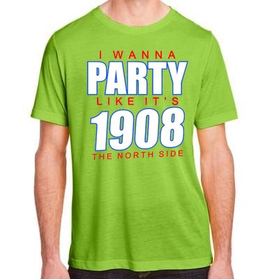 I Wanna Party Like It's 1908 The North Side Chicago Adult ChromaSoft Performance T-Shirt