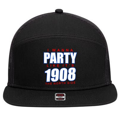 I Wanna Party Like It's 1908 The North Side Chicago 7 Panel Mesh Trucker Snapback Hat