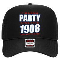 I Wanna Party Like It's 1908 The North Side Chicago Trucker Hat