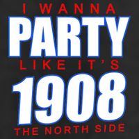 I Wanna Party Like It's 1908 The North Side Chicago Trucker Hat