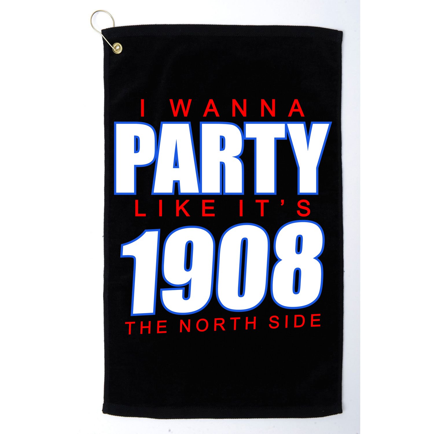 I Wanna Party Like It's 1908 The North Side Chicago Golf Towel