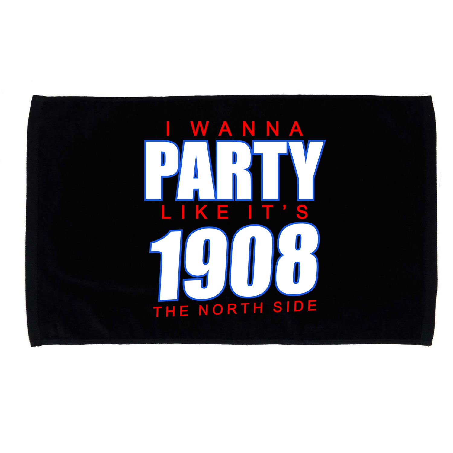 I Wanna Party Like It's 1908 The North Side Chicago Microfiber Hand Towel