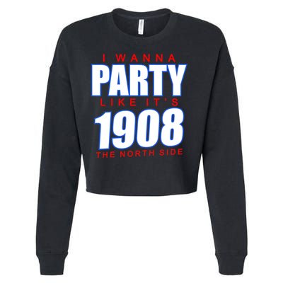 I Wanna Party Like It's 1908 The North Side Chicago Cropped Pullover Crew