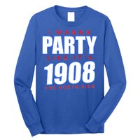 I Wanna Party Like It's 1908 The North Side Chicago Long Sleeve Shirt