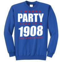 I Wanna Party Like It's 1908 The North Side Chicago Sweatshirt