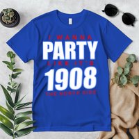 I Wanna Party Like It's 1908 The North Side Chicago Premium T-Shirt