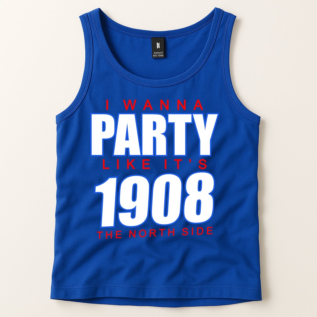 I Wanna Party Like It's 1908 The North Side Chicago Tank Top