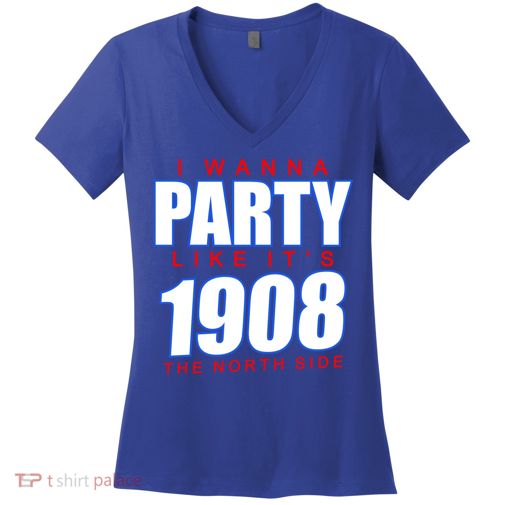I Wanna Party Like It's 1908 The North Side Chicago Women's V-Neck T-Shirt